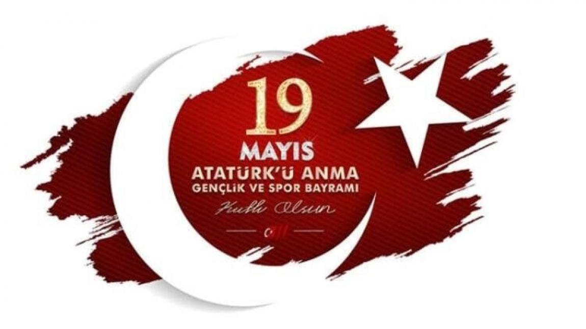 19 Mayıs Atatürk'ü Anma, Gençlik ve Spor Bayramı'nı Kutladık