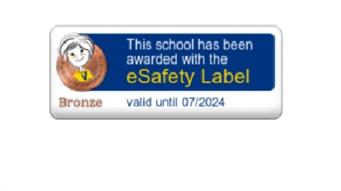 e- Safety (e- Güvenlik) Etiketi aldık